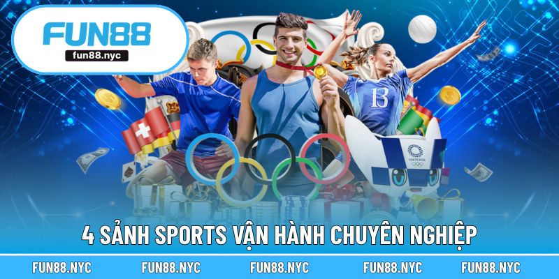 4 sảnh sports vận hành chuyên nghiệp