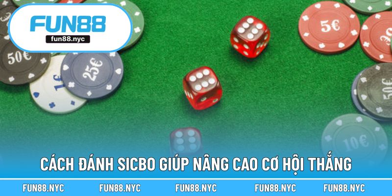 Cách đánh Sicbo giúp nâng cao cơ hội thắng