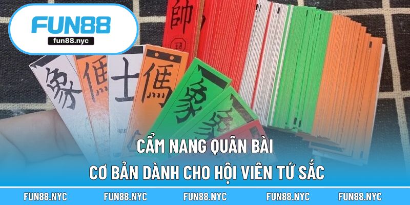 Cẩm nang quân bài cơ bản dành cho hội viên Tứ Sắc