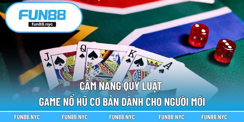 Cẩm nang quy luật game nổ hũ cơ bản dành cho người mới
