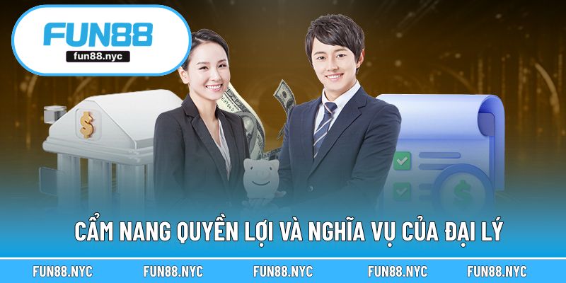 Cẩm nang quyền lợi và nghĩa vụ của đại lý