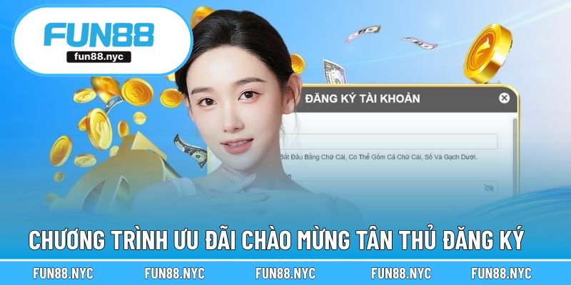 Chương trình ưu đãi chào mừng tân thủ đăng ký