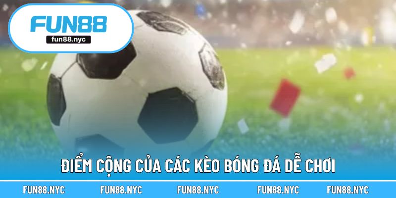 Điểm cộng khi tham gia kèo bóng đá đơn giản