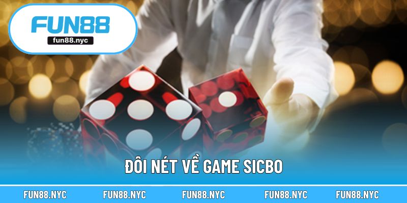 Đôi nét về game sicbo