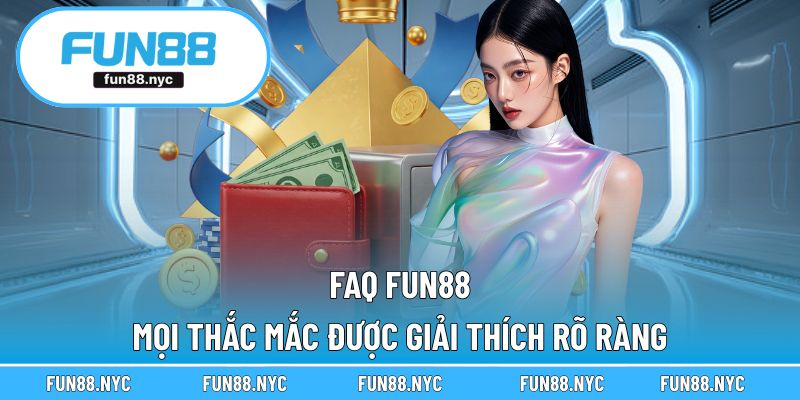 FUN88 giải thích thắc mắc rõ ràng
