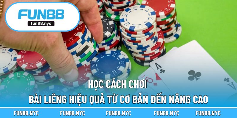 Học cách chơi bài Liêng hiệu quả từ cơ bản đến nâng cao