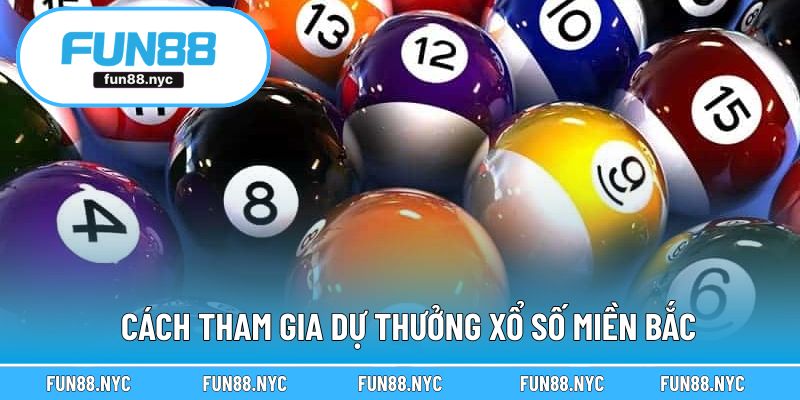 Hướng dẫn cụ thể cách tham gia dự thưởng xổ số tại nhà cái