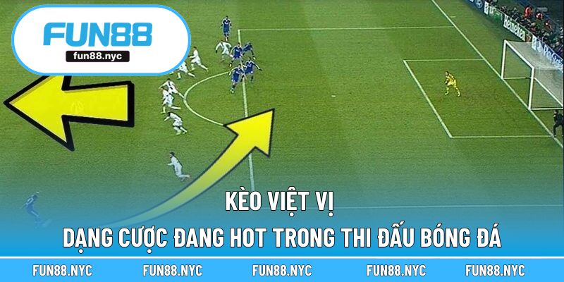 Kèo Việt Vị - Dạng Cược Đang Hot Trong Thi Đấu Bóng Đá