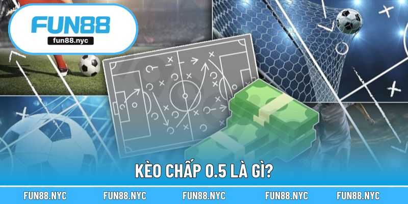 Kèo chấp 0.5 lựa chọn cho trận đấu không có sự chênh lệch lớn
