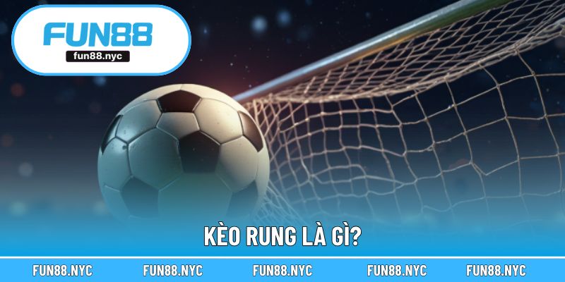 Kèo rung là gì, giải đáp câu hỏi quen thuộc