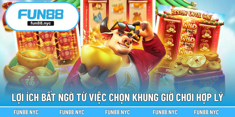 Lợi ích bất ngờ từ việc chọn khung giờ chơi hợp lý