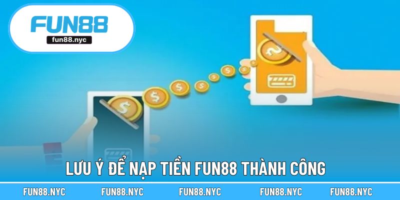 Lưu ý thực hiện dễ dàng và hiệu quả trong nạp tiền