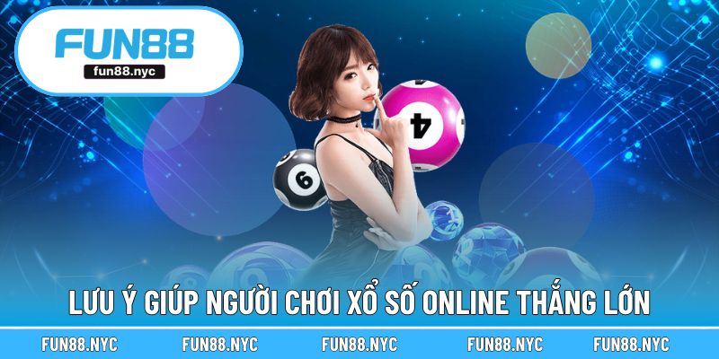 Lưu ý giúp người chơi xổ số online thắng lớn
