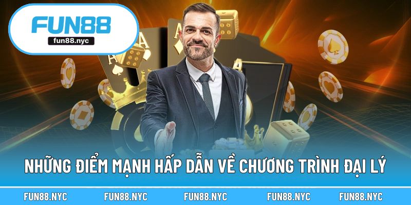 Những điểm mạnh hấp dẫn về chương trình đại lý
