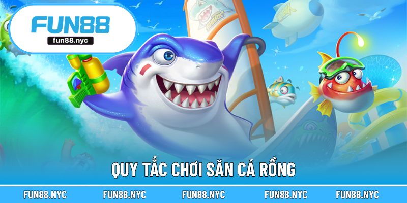 Quy tắc chơi săn cá rồng