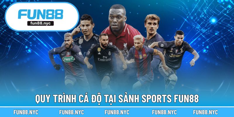 Quy trình cá độ tại sảnh sports FUN88