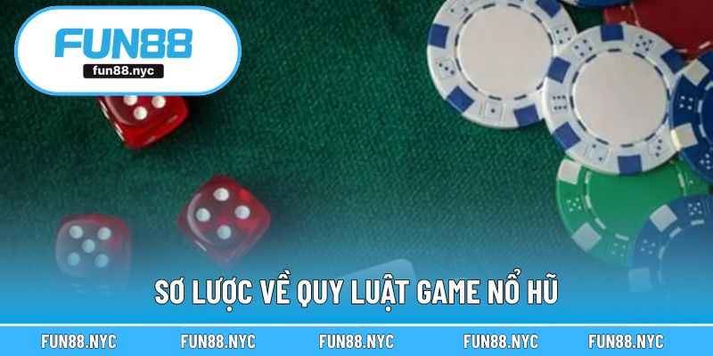 Sơ lược về quy luật game nổ hũ