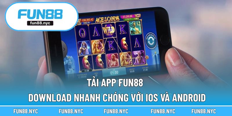 Tải App FUN88 - Download Nhanh Chóng Với iOS Và Android