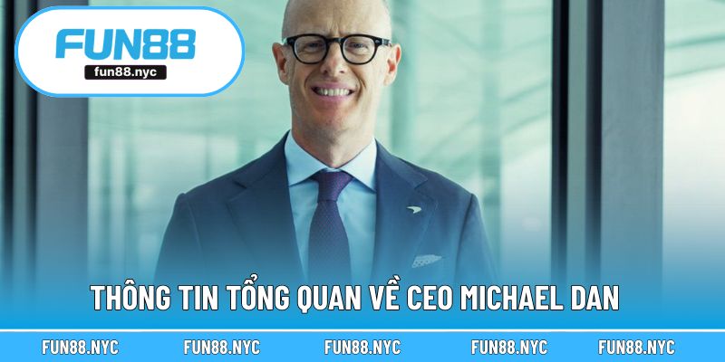 Thông tin tổng quan về CEO Michael Dan