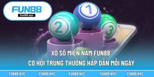Xổ Số Miền Nam FUN88 – Cơ Hội Trúng Thưởng Hấp Dẫn Mỗi Ngày